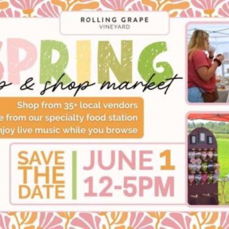 Spring Sip n Shop Market at Rolling Grape Vineyard